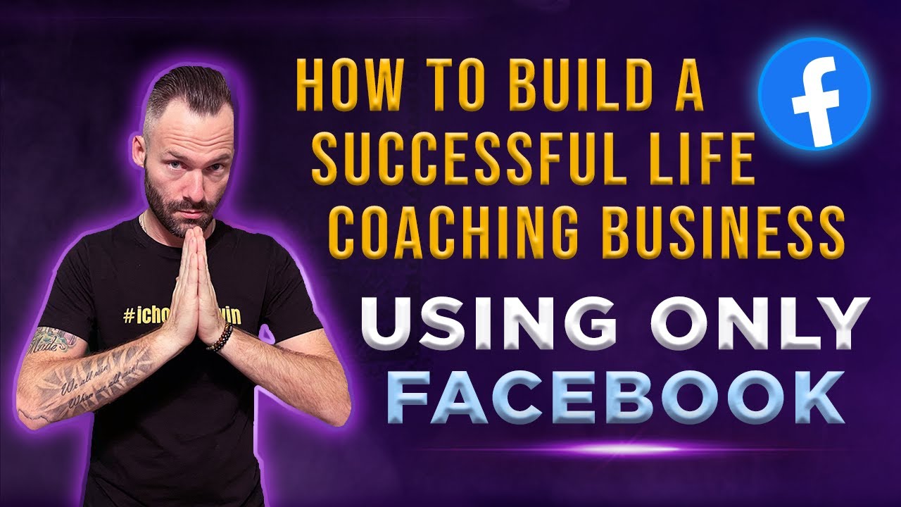 How To Build A Successful Life Coaching Business Using Only Facebook