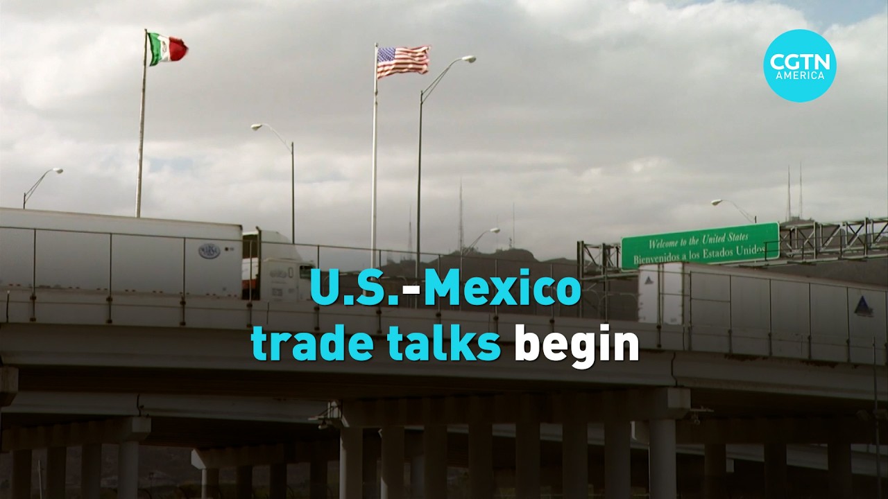 U.S. - Mexico trade talks begin