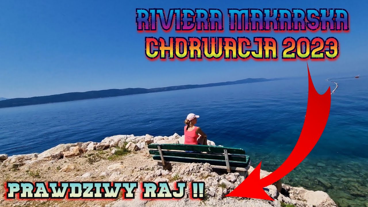 Jedziemy Riviera Makarska Trasa Widokowa Plaża Mala Duba / Miłe spotkania z Polakami CHORWACJA 2023