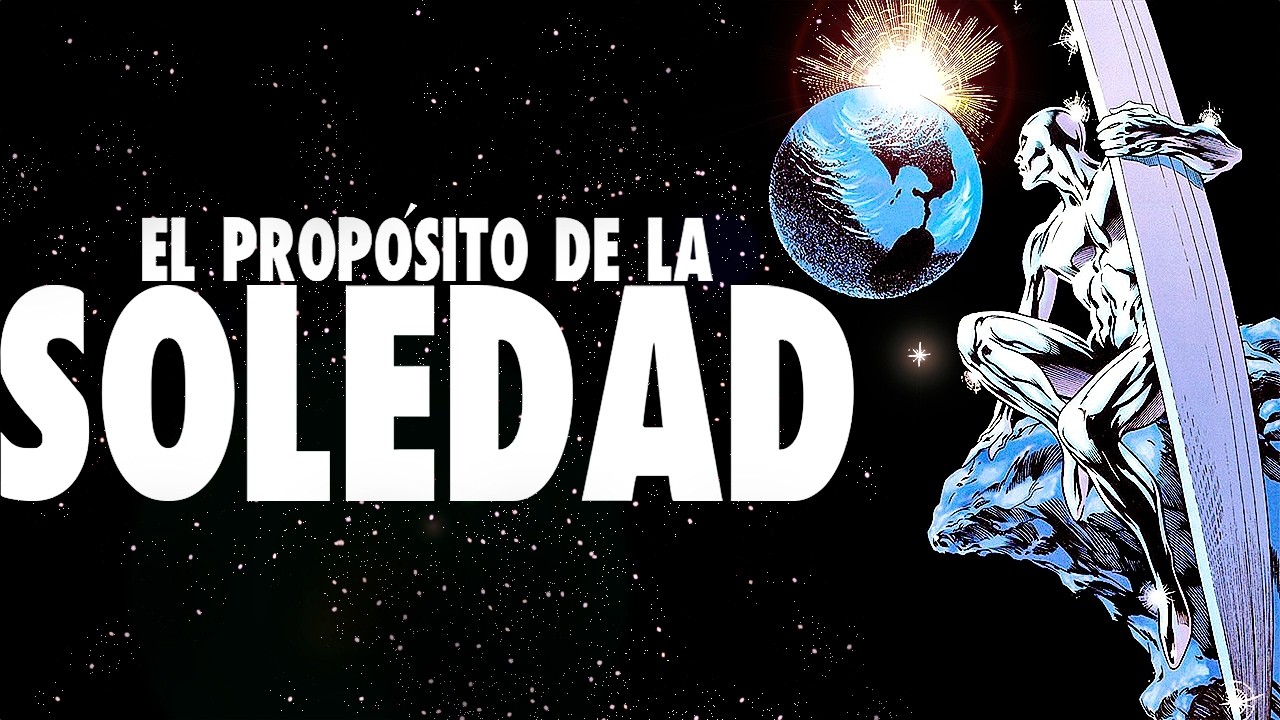 SILVER SURFER y la PARÁBOLA de la SOLEDAD.