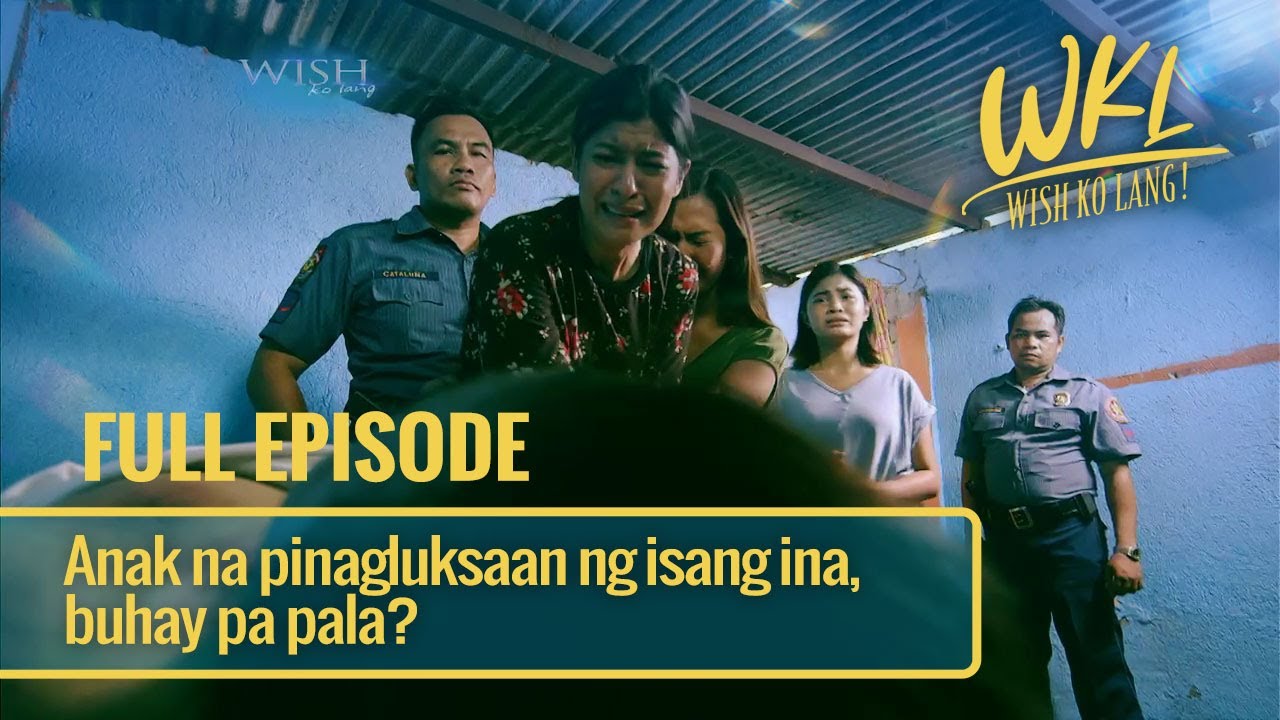Anak na pinagluksaan ng isang ina, buhay pa pala? (Full Episode) | Wish Ko Lang