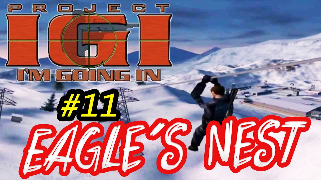Project IGI 1 - Mission 11 - Eagle's Nest I | Concept of Mahin.