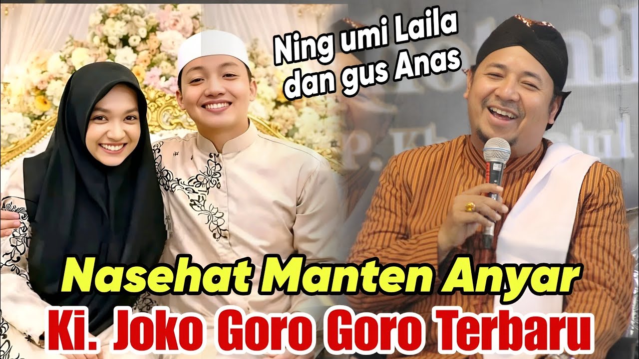 PENGAJIAN KI JOKO GORO GORO TERBARU 2026 SEPESIAL NASEHAT MANTEN ANYAR ning umi Laila dan gus Anas 