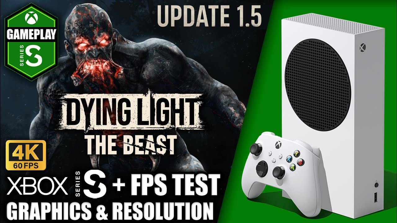 Dying Light The Beast: Update 1.5 - Xbox Series S Gameplay + FPS Test
