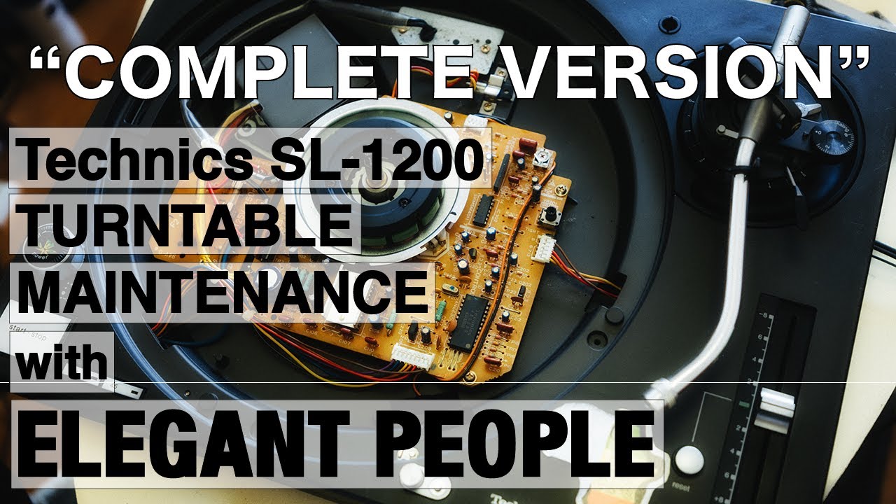 Technics SL-1200 ターンテーブルメンテナンス by ELEGANT PEOPLE | TURNTABLE MAINTENANCE