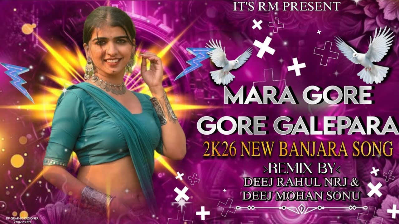 MARA GORE GORE GALEPARA 2K26 NEW BANJARA SONG REMIX BY DJ RAHUL NRJ & DJ MOHAN SONU