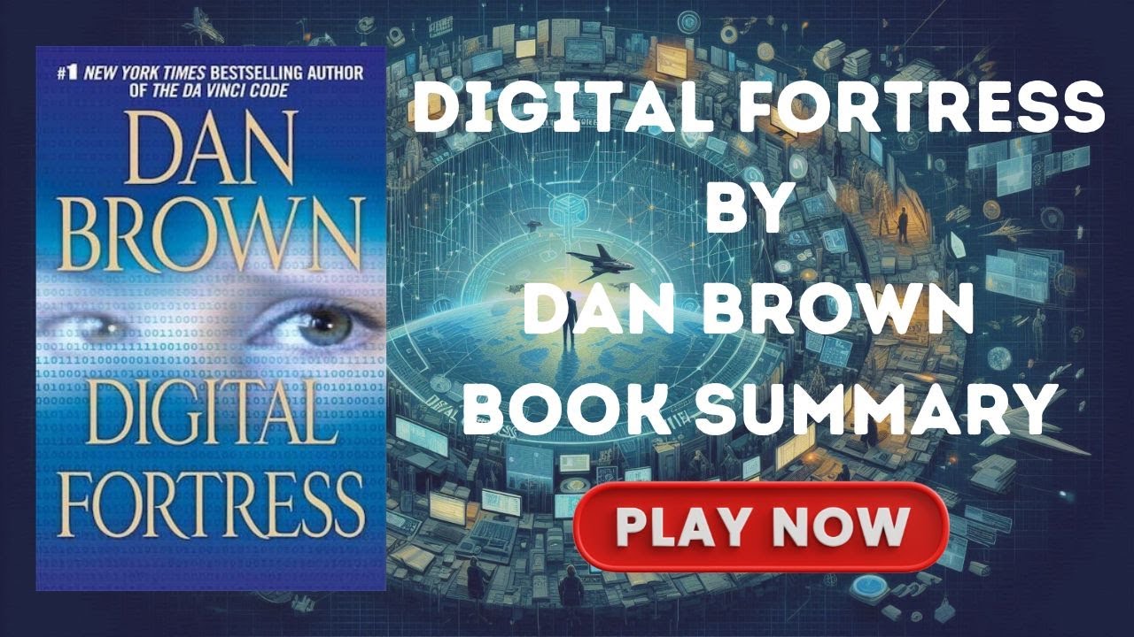 Digital Fortress by Dan Brown | Full Book Summary & Key Themes