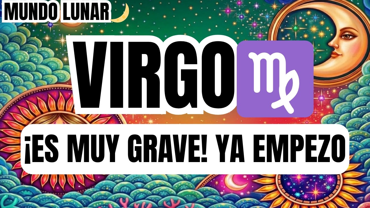 VIRGO♍URGENTE 🚨😵 ¡EL MIERCOLES 4 TU VIDA CAMBIA PARA SIEMPRE! ES GRAVE