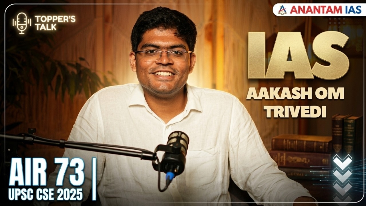 The Journey of Aakash Om Trivedi Secured AIR 73 in UPSC 2025 with Anantam IAS