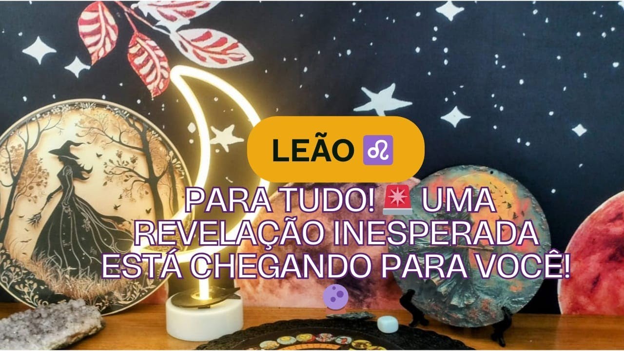 LEÃO ♌ PARA TUDO! 🚨 Uma revelação inesperada está chegando para você! 🔮