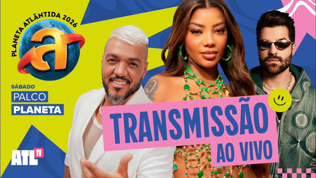 AO VIVO: Palco Planeta | Planeta Atlântida 2026 | 31/01 | ATL TV