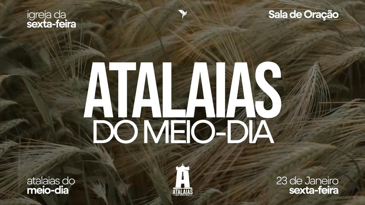 ATALAIAS 12H ll Sala de Oração (23/01/2026)