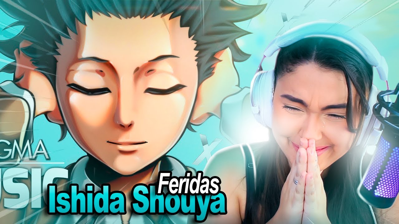 Feridas | Ishida Shouya (Koe no Katachi) | Enygma [REACT]