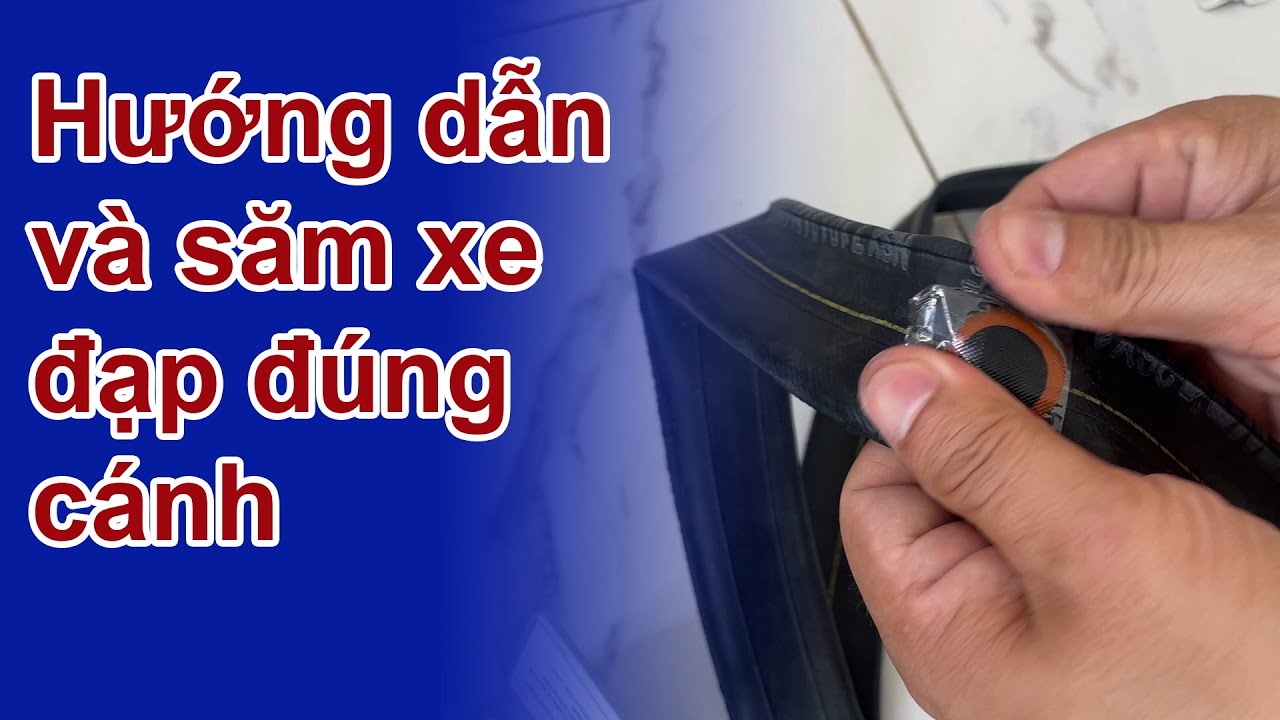 Hướng dẫn vá săm xe đạp đúng kỹ thuật