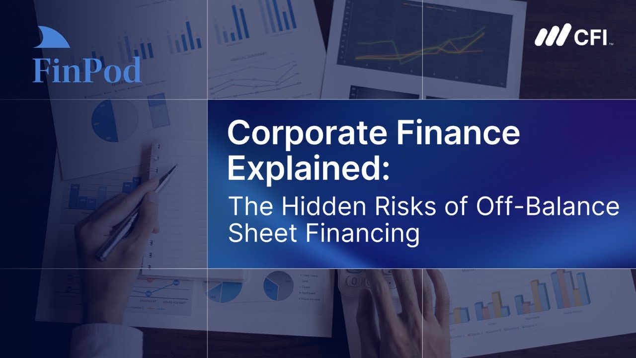 Corporate Finance Explained | The Hidden Risks of Off Balance Sheet Financing