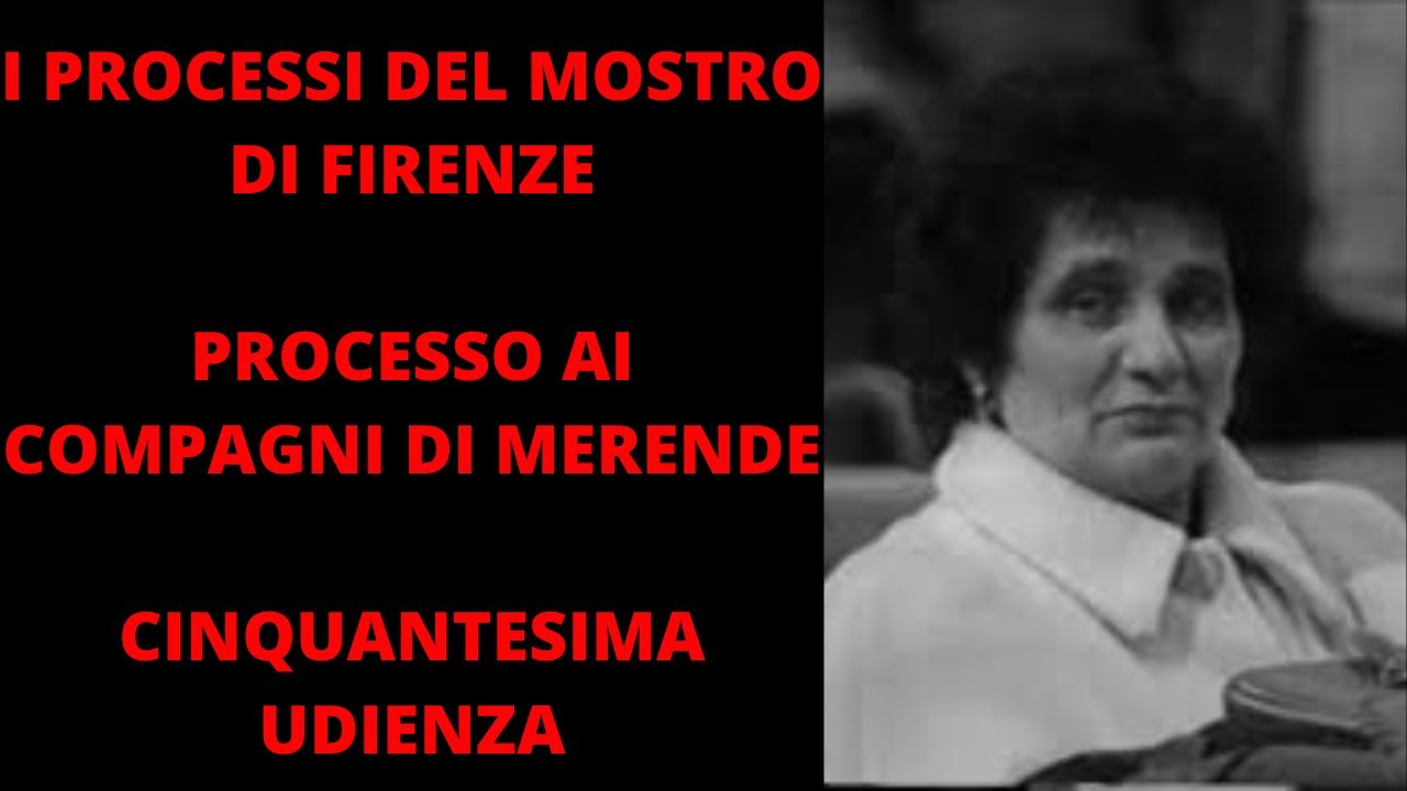 MOSTRO DI FIRENZE-PROCESSO AI COMPAGNI DI MERENDE CINQUANTESIMA  UDIENZA 27-01-1998