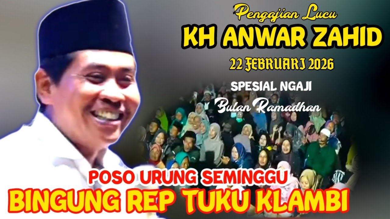 🔴 PENGAJIAN LUCU KH ANWAR ZAHID TERBARU 2026 SPESIAL NGAJI BULAN RAMADHAN 
