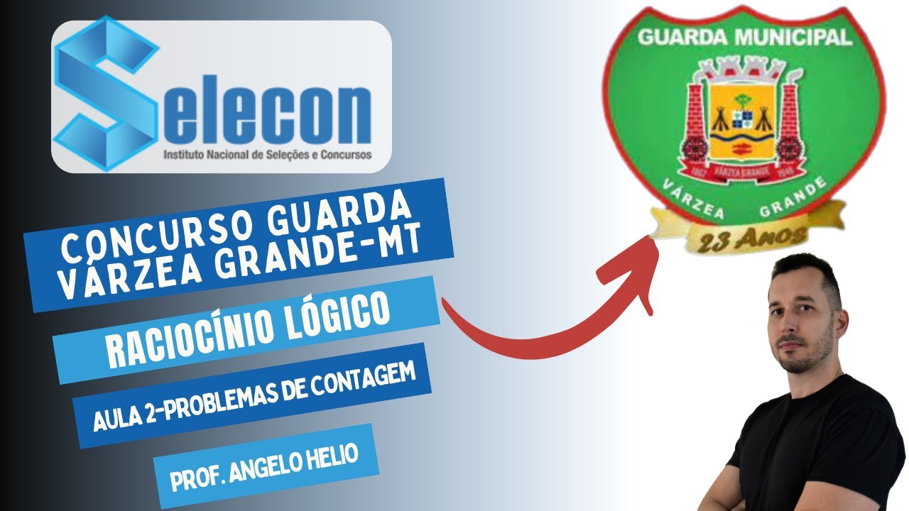 Concurso Guarda Várzea Grande MT | Raciocínio Lógico Banca SELECON | Problemas de Contagem