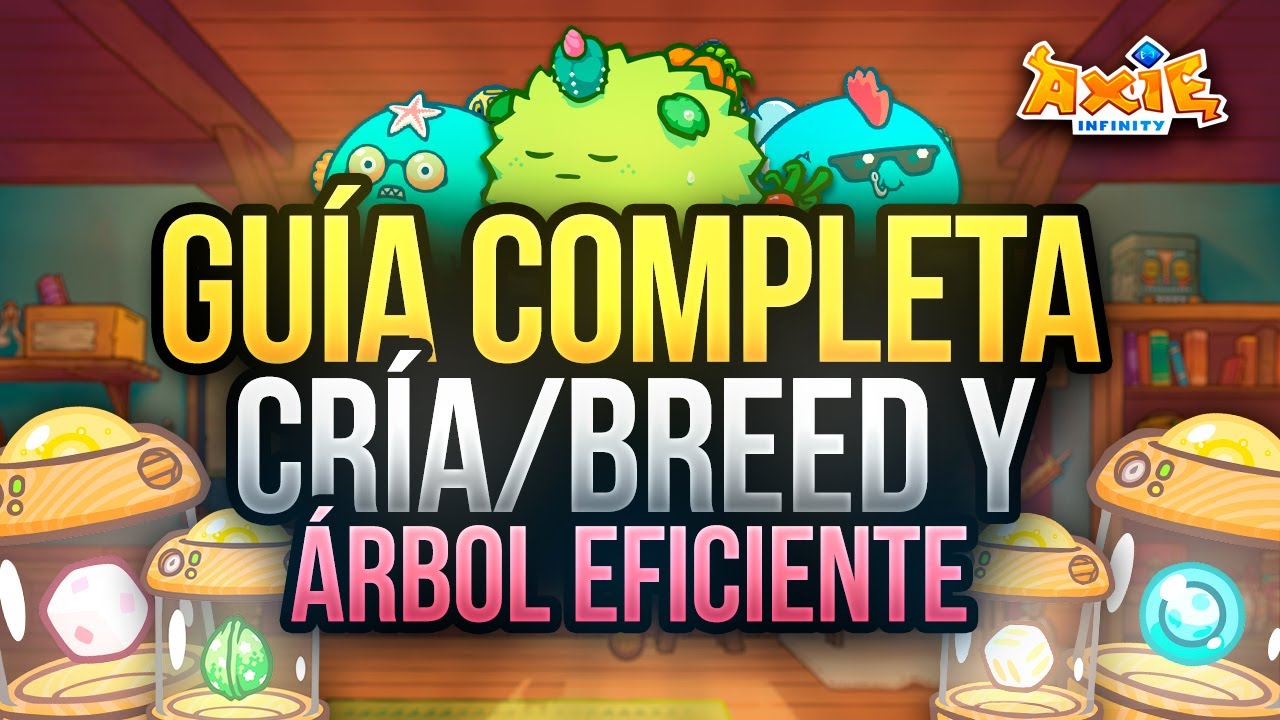 COMO CRÍAR Y BUSCAR AXIES PARA ÁRBOLES INFINITOS EN AXIE INFINITY. GENÉTICA, HERENCIA... ¡EXPLICADO!