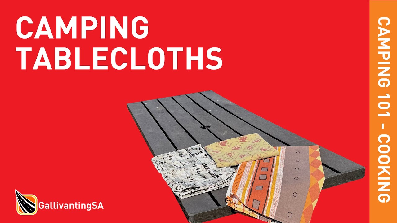 Camping Tablecloths - do you even need one?  What to use?