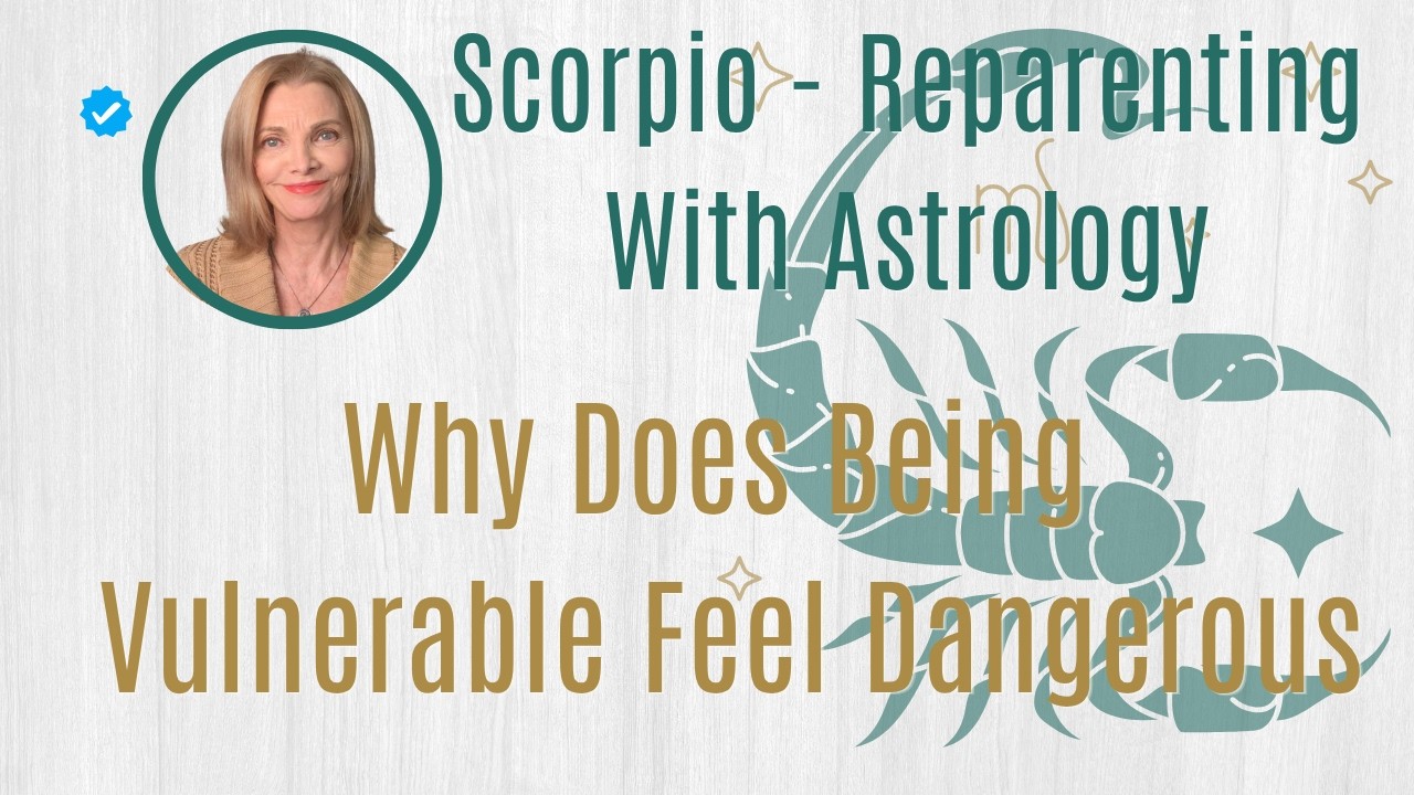 Scorpio Reparenting | Healing the Scorpio Inner Child