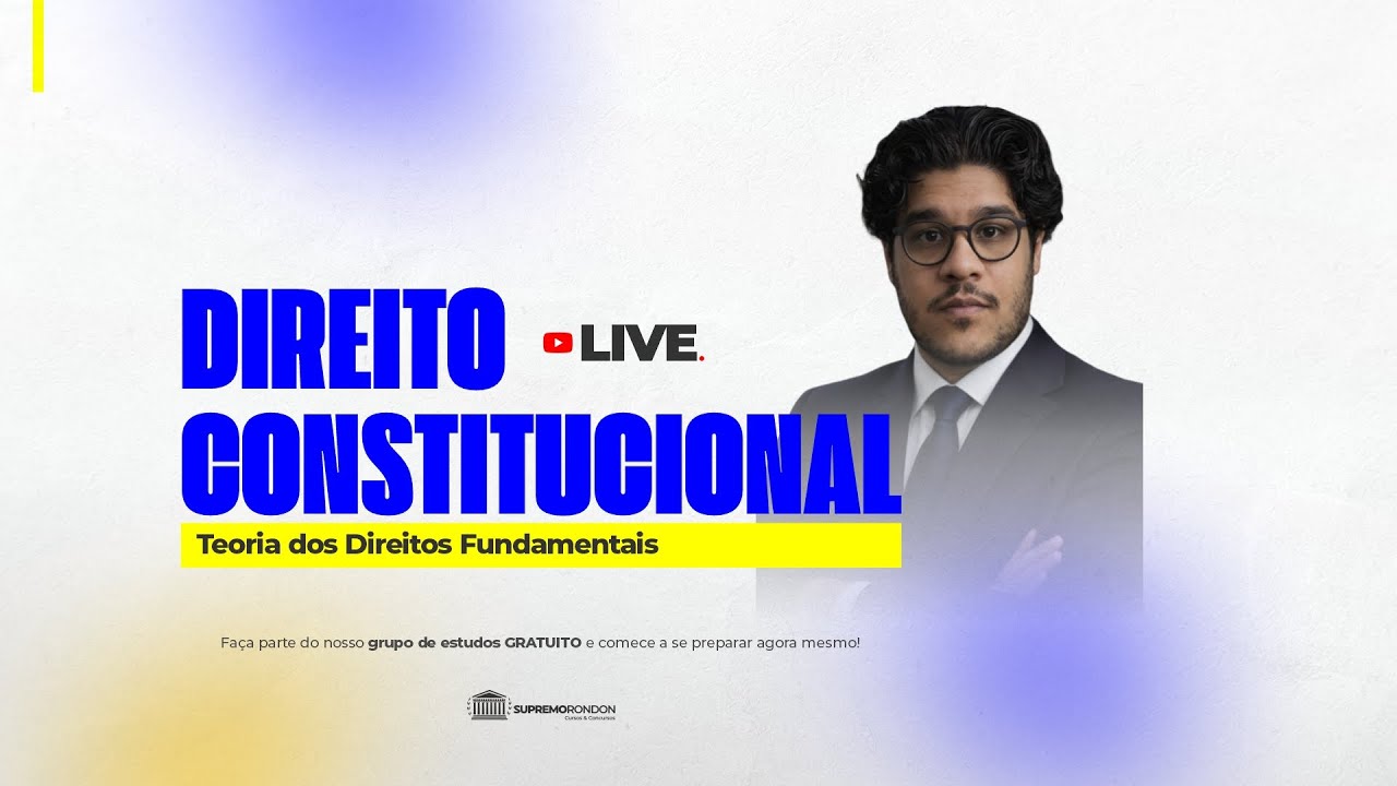 AULA DIREITO CONSTITUCIONAL - Teoria dos Direitos Fundamentais  - Prof. José Silva