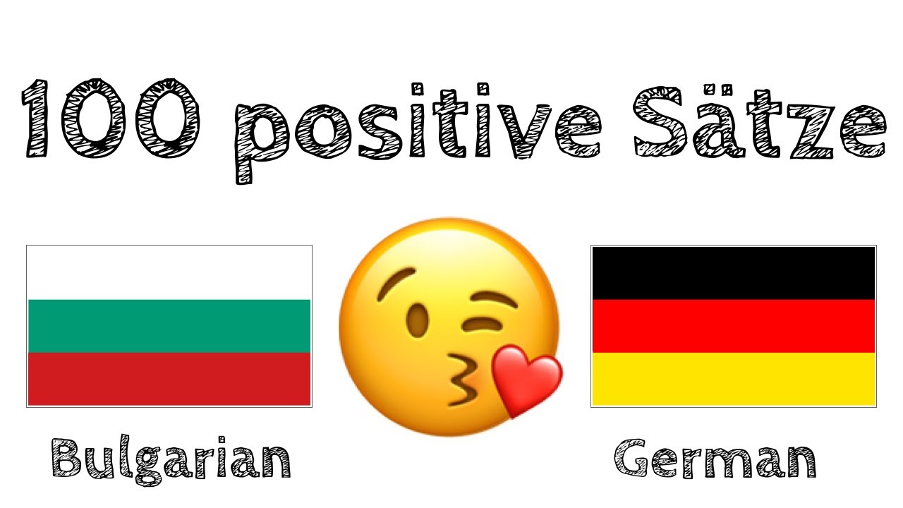 100 positive Sätze +  Komplimente - Bulgarisch + Deutsch - (Muttersprachler)