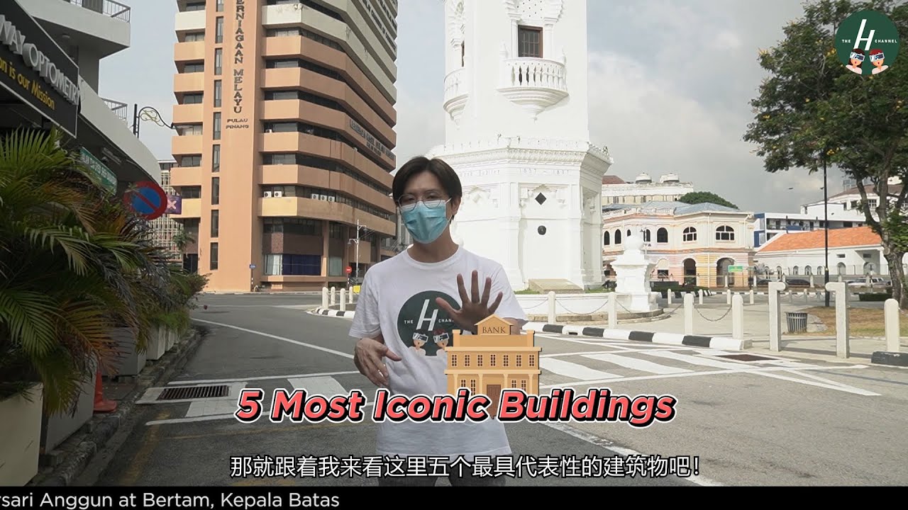 5 Most Iconic Buildings in George Town, Penang | The H Channel