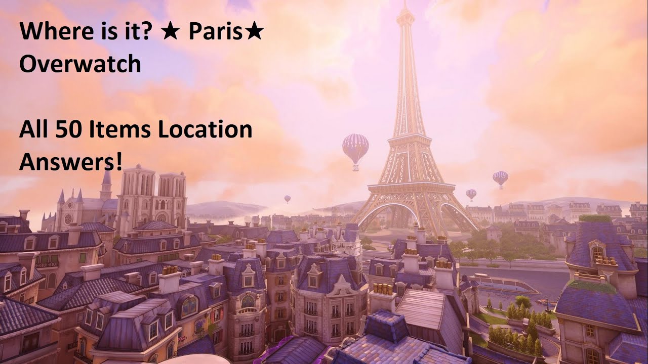 Where is it? Paris Overwatch (All 50 Locations Answers)