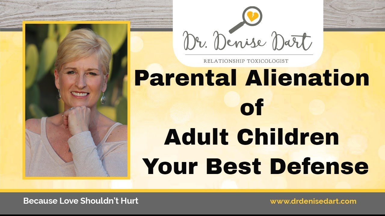 Parental Alienation of Adult Children: Your Best Defense