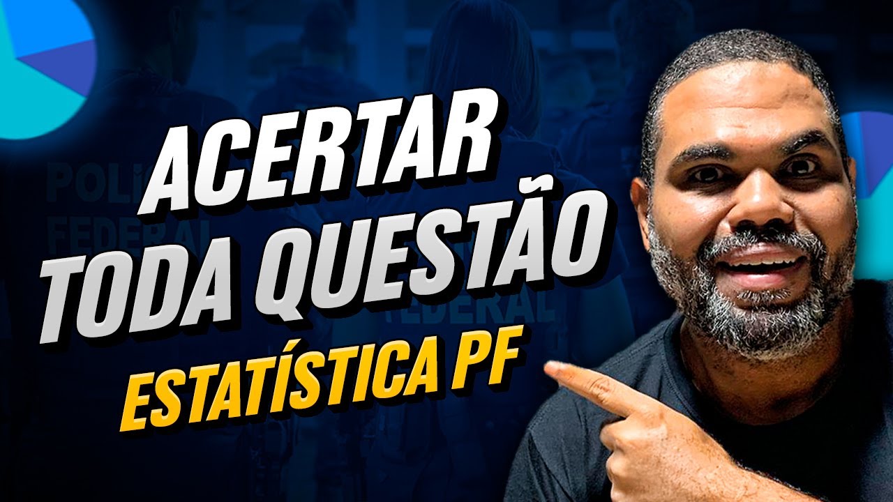 Estat&iacute;stica Pol&iacute;cia Federal: O M&eacute;todo Para Acertar Qualquer Quest&atilde;o da Cebraspe!