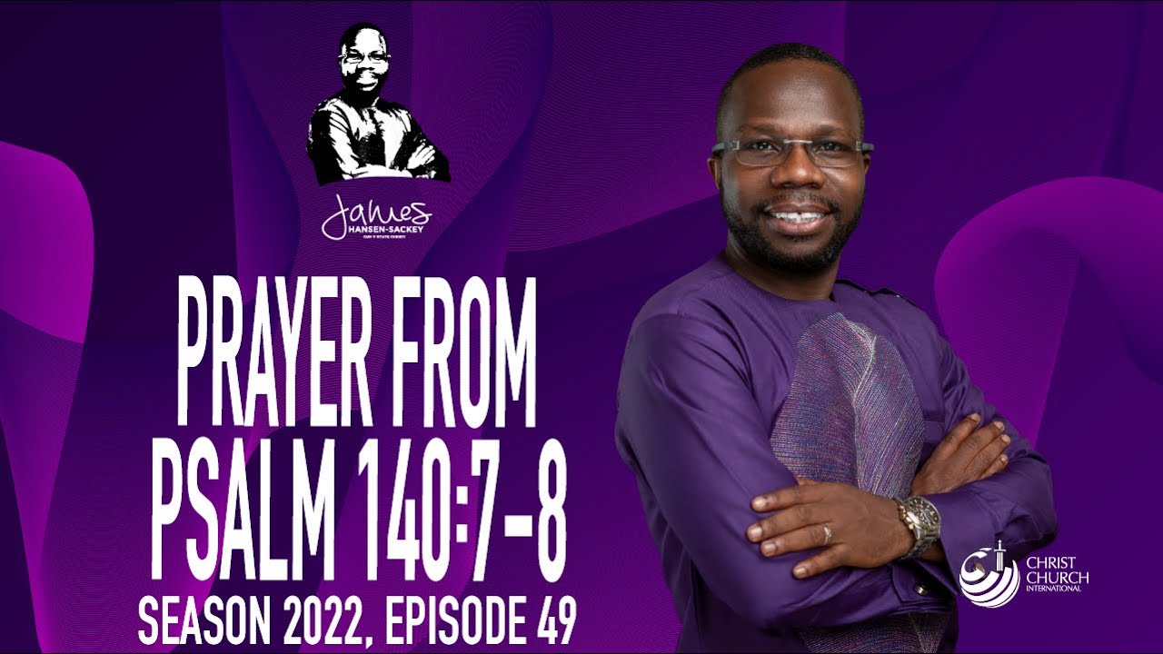 Prayer From Psalm 140:7-8 | Bishop James Hansen-Sackey | Word Of Hope