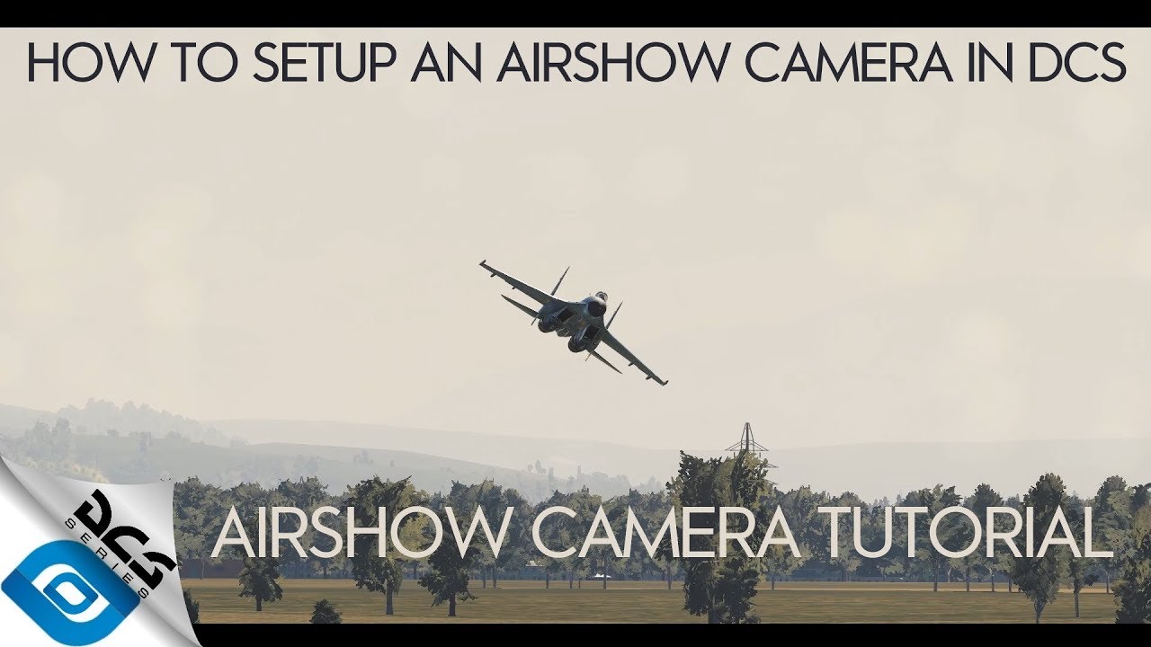 Airshow Camera Tutorial - DCS