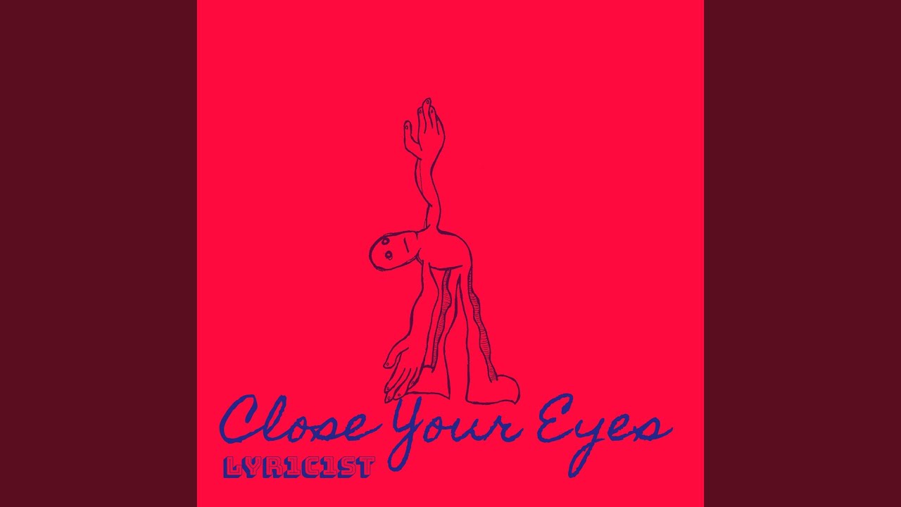 Close Your Eyes
