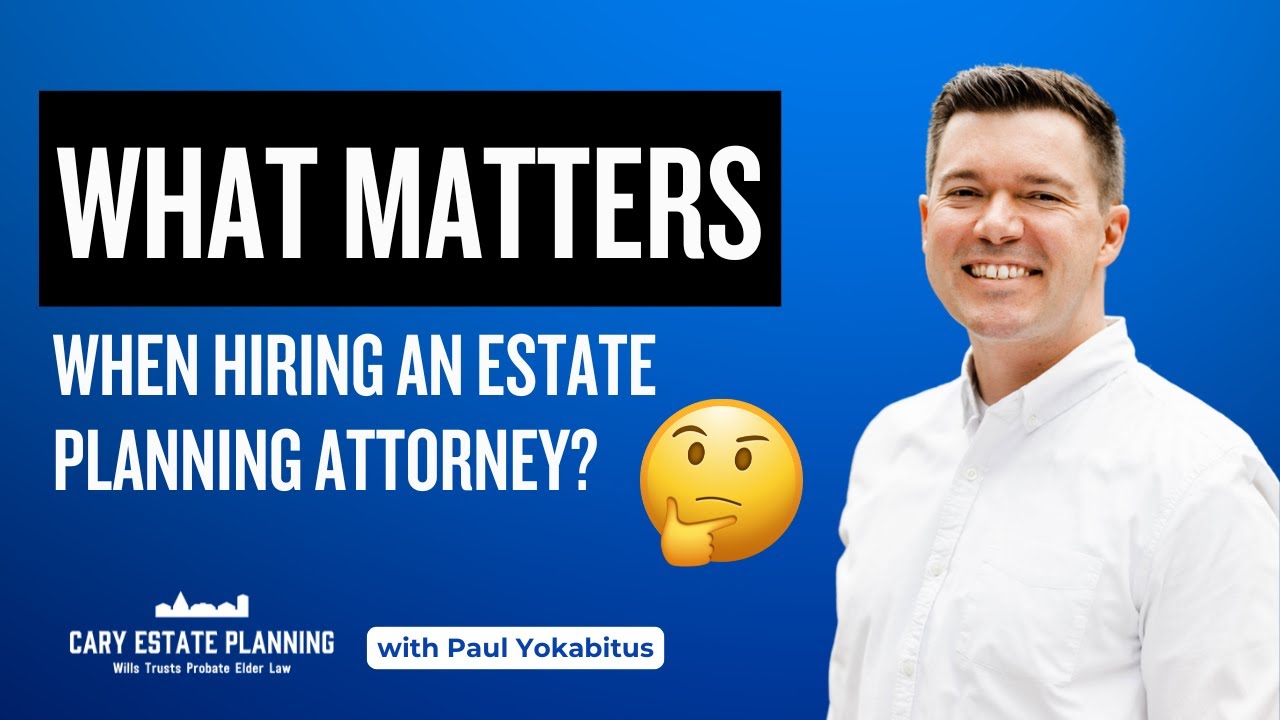 Picking the Best Estate Planning Attorney for You: What Actually Matters?