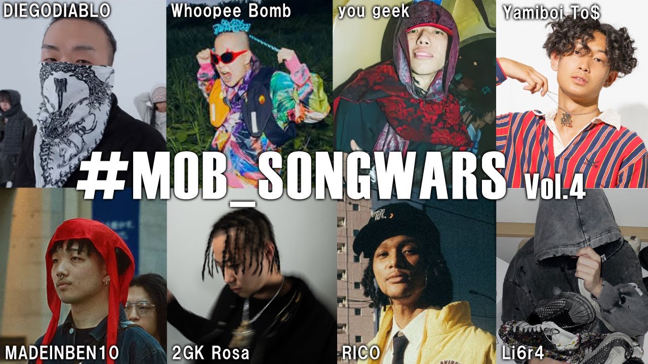#MOB_SONGWARS Vol.4:2GK Rosa,Li6r4,DIEGODIABLO,MADEINBEN10,RICO,Whoopee Bomb,Yamiboi To$,you geek