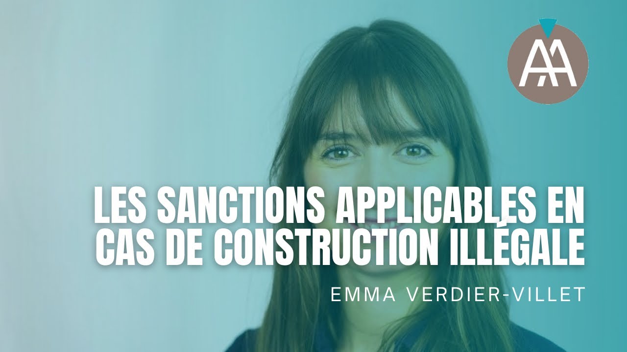 LES SANCTIONS APPLICABLES EN CAS DE CONSTRUCTION ILLÉGALE