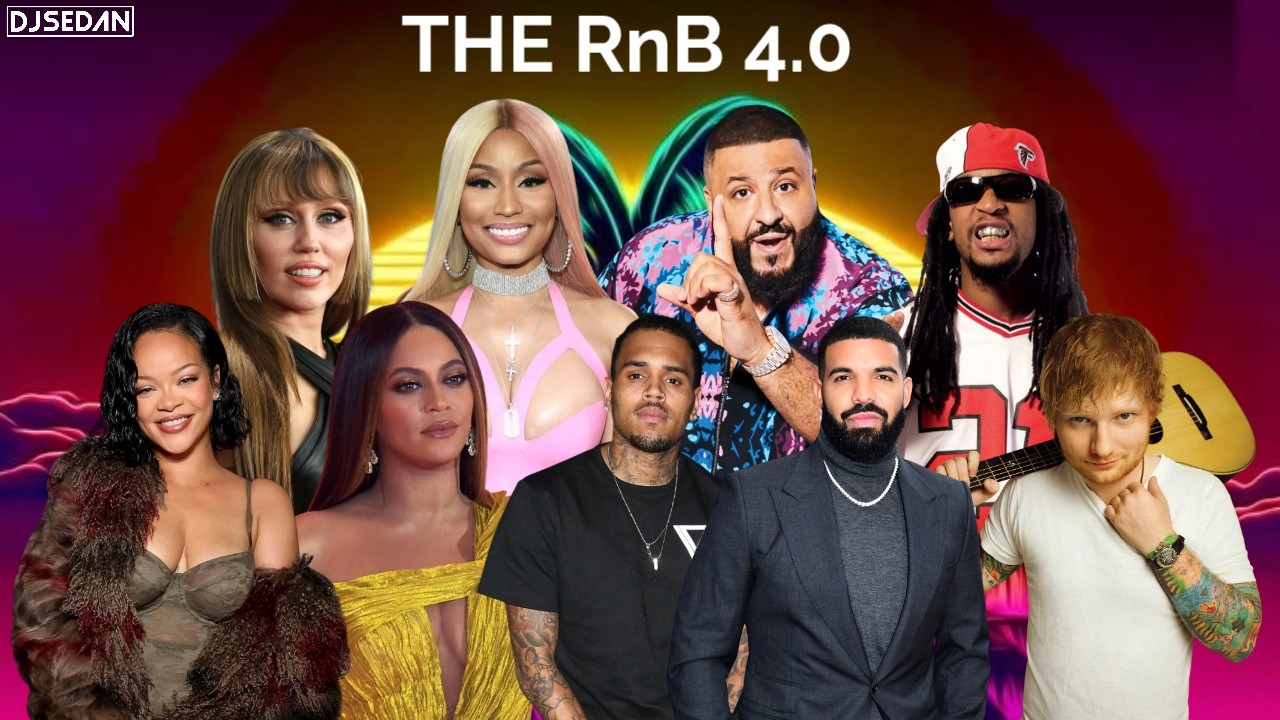 The RnB 4.0 | DJ Sedan & Rihana, Beyonce, Drake Cchris brown Lil Jon, Wiz Khalifa, T-Pain, Nicki