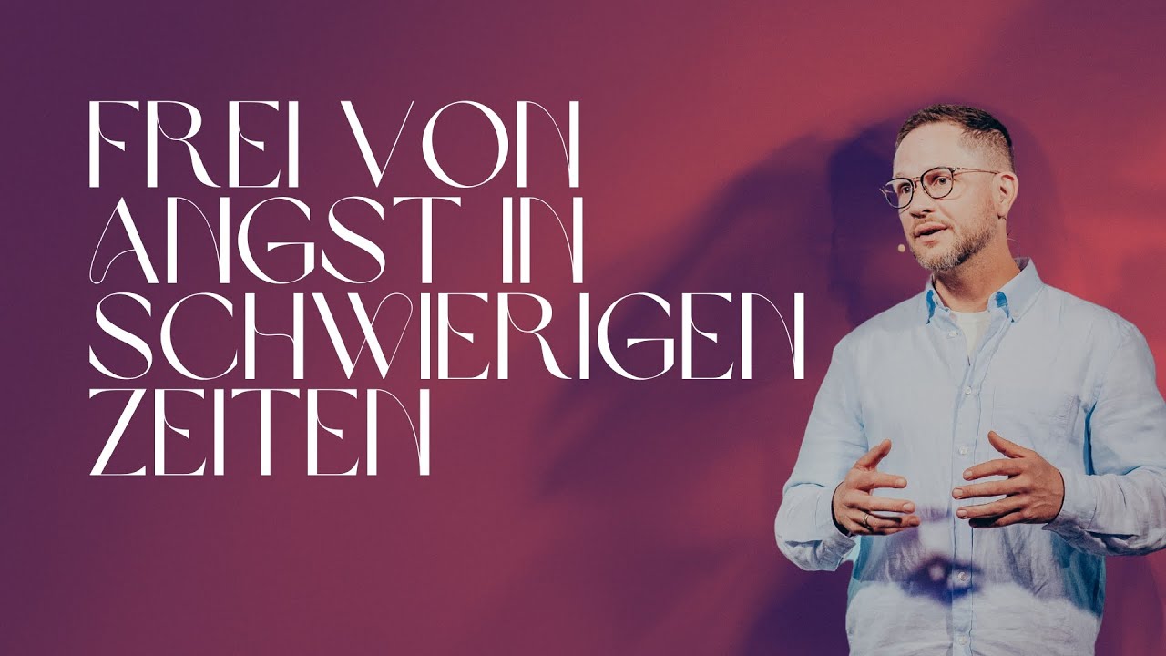 Frei von Angst in schwierigen Zeiten | Benjamin Schumacher