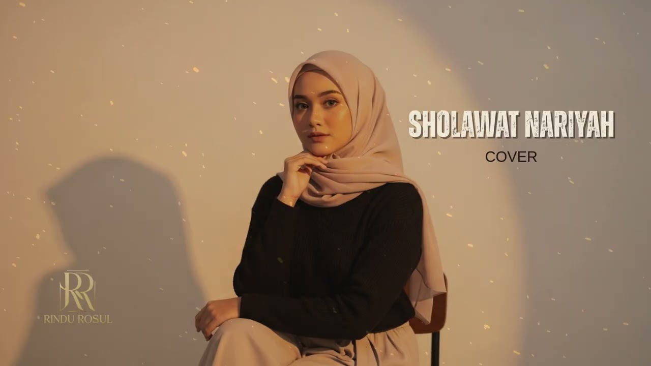 Sholawat Nariyah – Lantunan Penenang Hati & Pembuka Rezeki | Cover Merdu