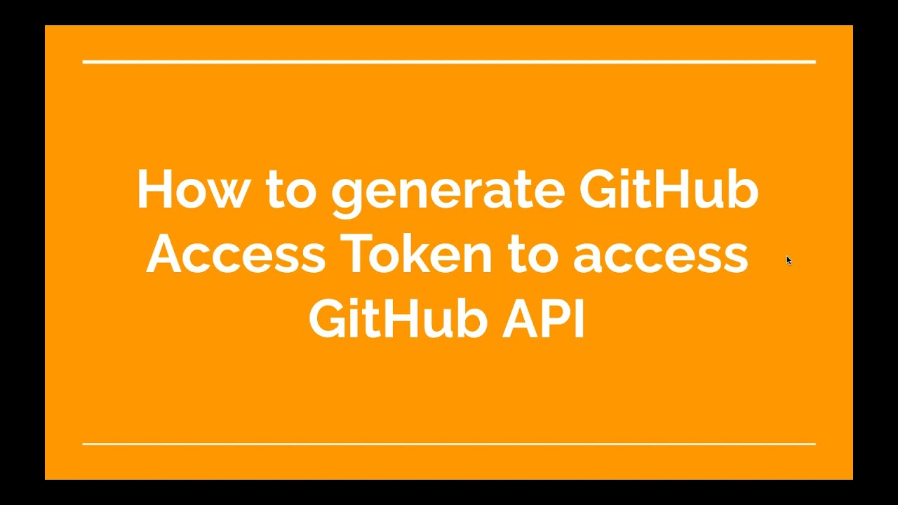 37. How to generate GitHub Access Token to access GitHub API ?
