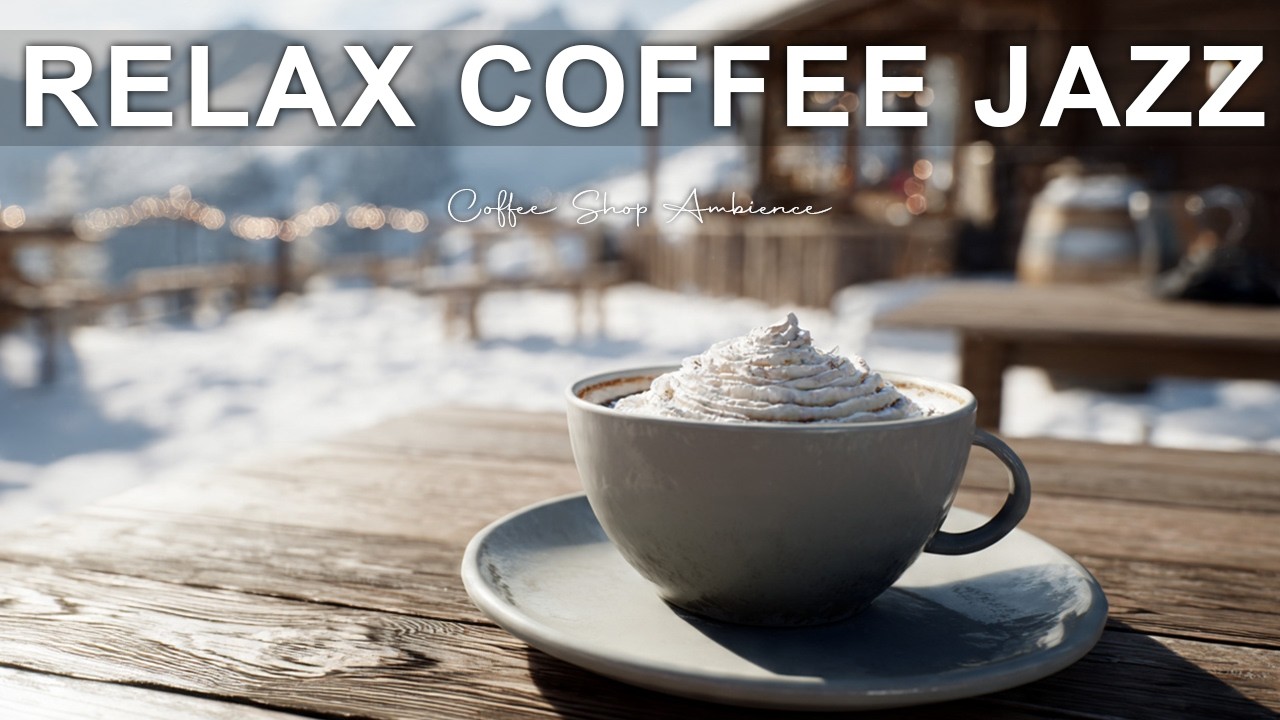 Relaxing Coffee Jazz ☕ Smooth Jazz for Relax, Focus & Cozy Coffee Moments
