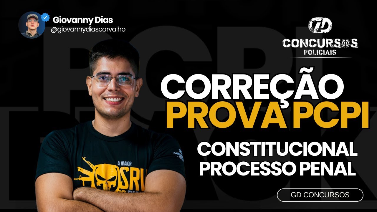 MISSÃO PMPI ATÉ O FIM - GD CONCURSOS - CONSTITUCIONAL E PROCESSO PENAL - CORREÇÃO DA PROVA DA PCPI!