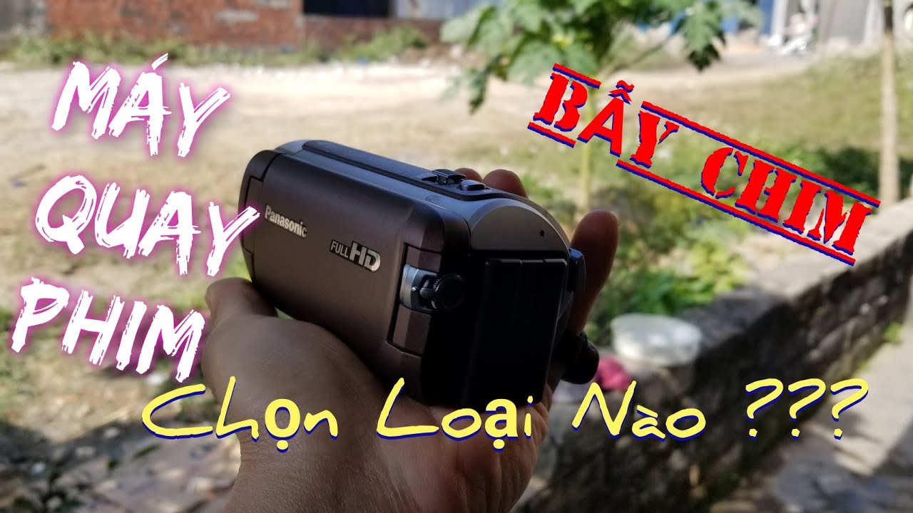 Bẫy Chào Mào Chọn Máy Quay Nào Phù Hợp ??? Máy Quay Bẫy Chim Panasonic HC-W590M