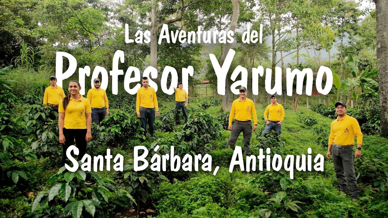 Las Aventuras del Profesor Yarumo: Santa Bárbara, Antioquia