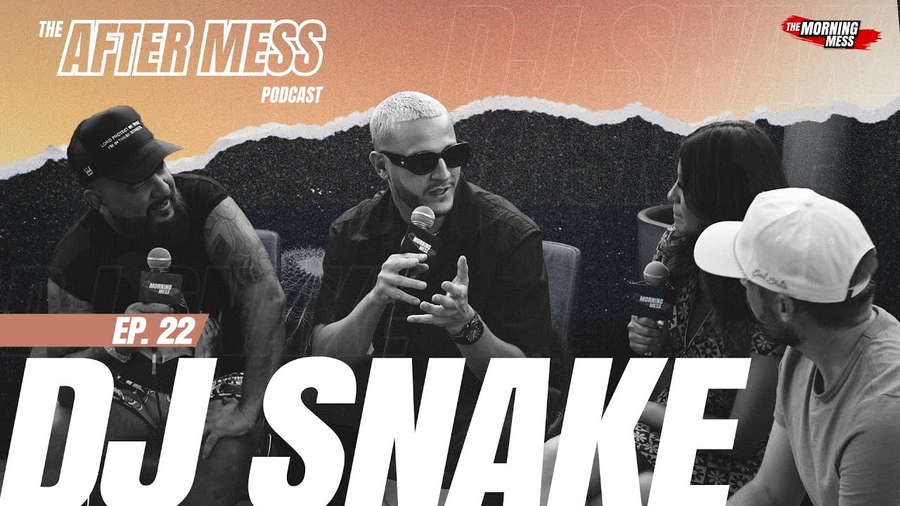 THE AFTER MES Ep. 22 - DJ SNAKE HAS UNRELEASED MUSIC W/ BEIBER & BAD BUNNY???