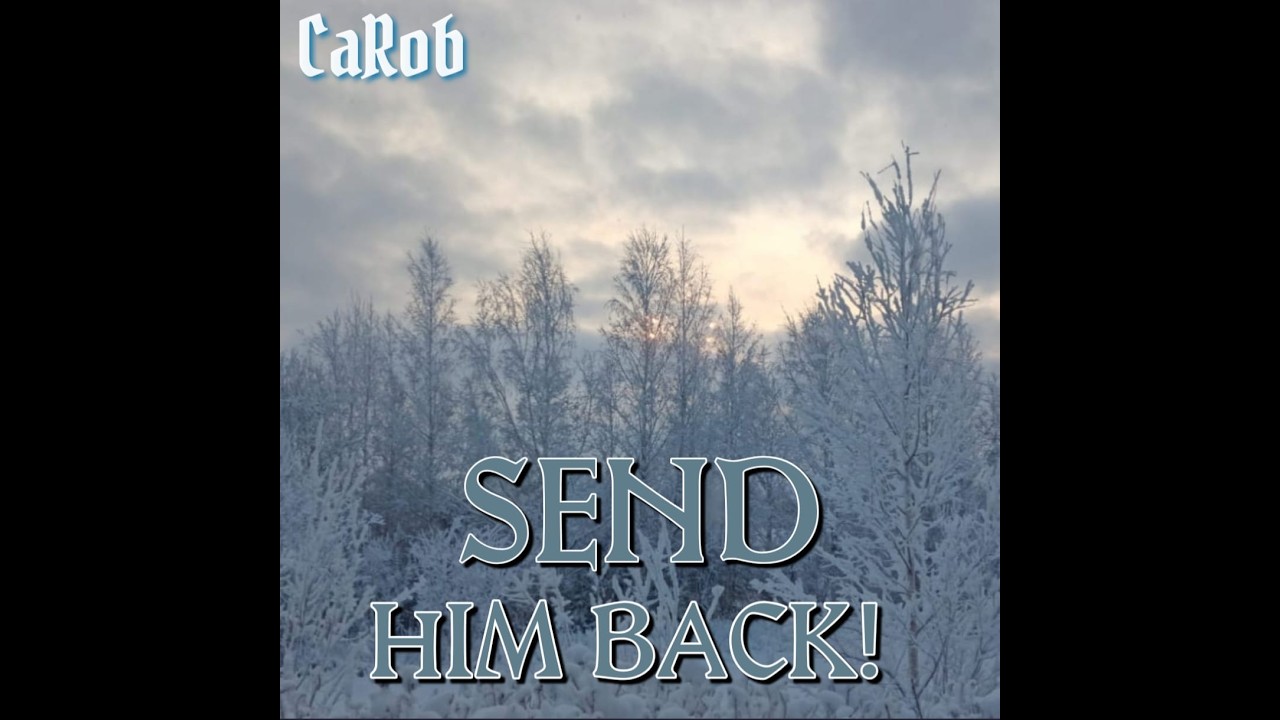 CaRob - Send Him Back ( Extended version )