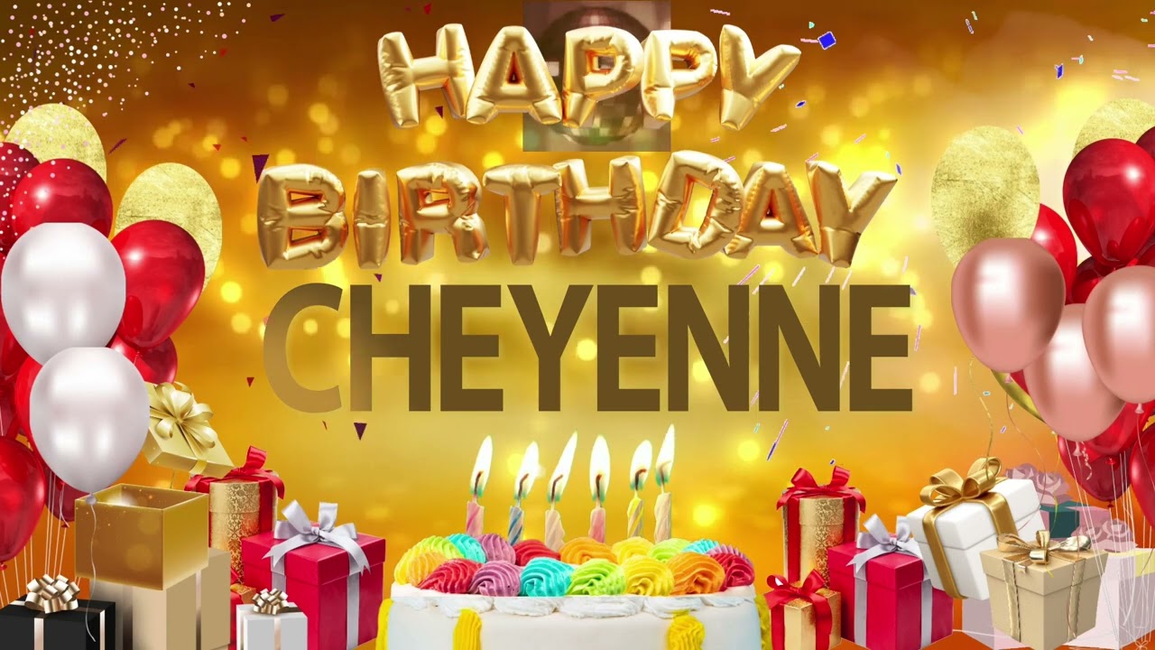 Cheyenne - Happy Birthday Cheyenne