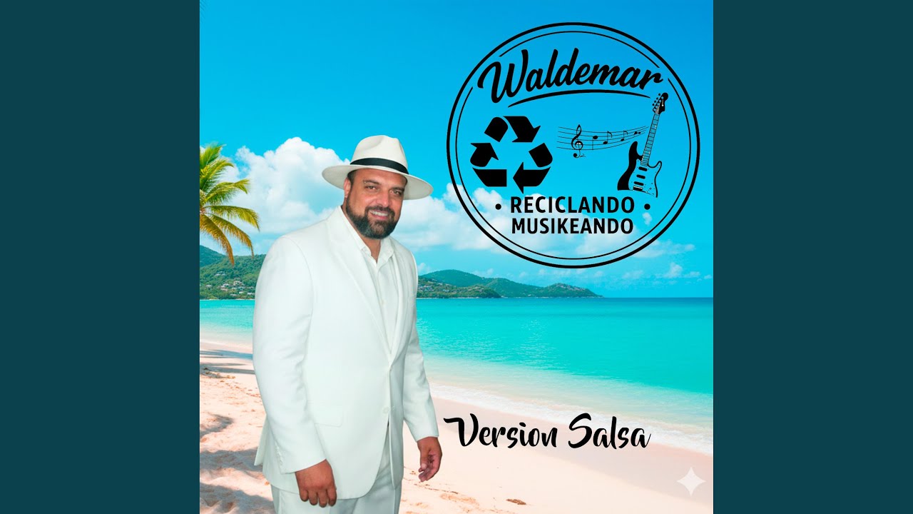 Waldemar Reciclando Musikeando (Version Salsa)