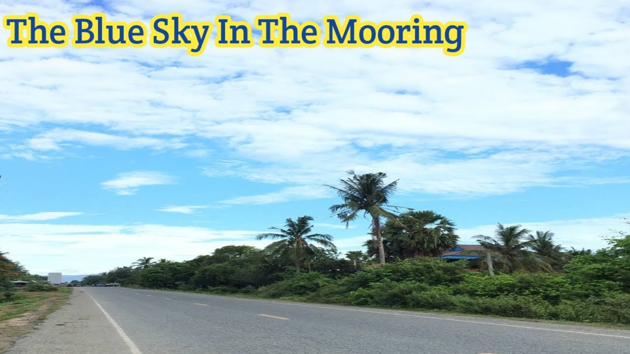{16.June.2021} Cambodia - Oral District Tourist 2021/ The morning Blue Sky Go to Work.